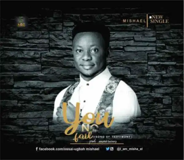 Mishael - You Nor Dey Fail